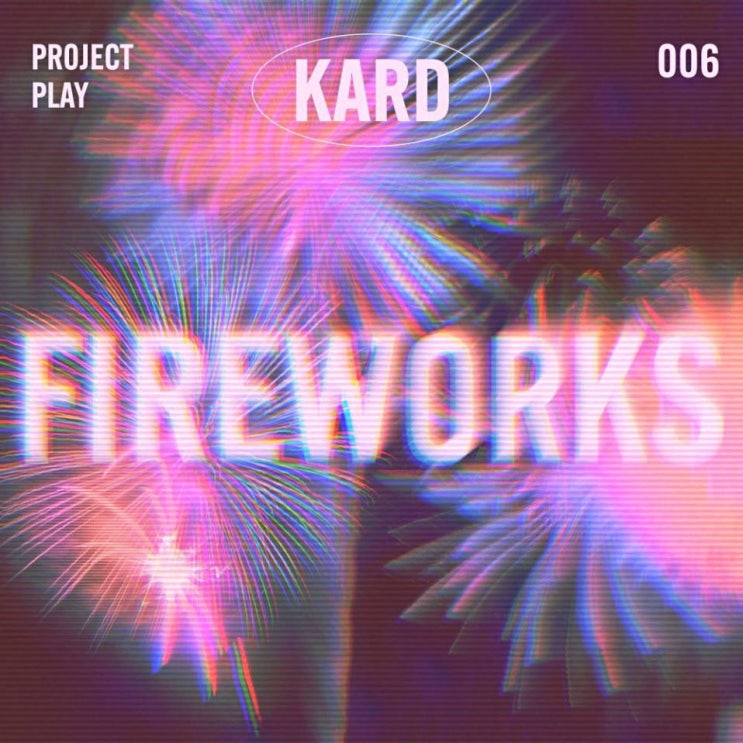 카드 - Fireworks [노래가사, 노래 듣기, Audio]