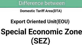 (인디샘 컨설팅) 인도의 특별경제구역(SEZ) 유닛, 수출지향유닛(EOU) 및 국내관세지역(DTA) 주요 차이점 비교 (인디샘 컨설팅) 인도의 특별경제구역(SEZ) 유닛, 수출지향유닛(EOU) 및 국내관세지역(DTA) 주요 차이점 비교