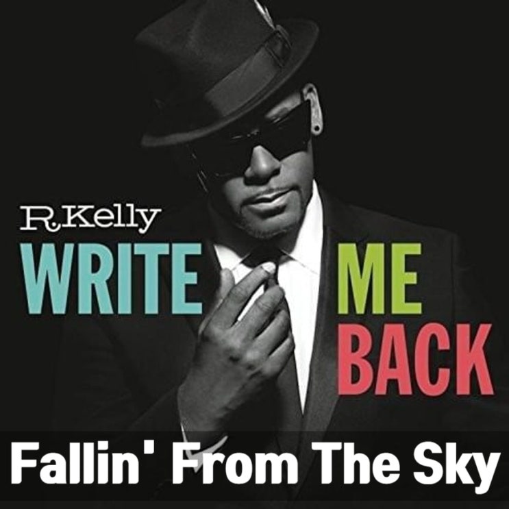 [하늘에서 떨어진다면, 날 잡아줘] Fallin' From The Sky - R. Kelly 알 켈리 (가사/해석)