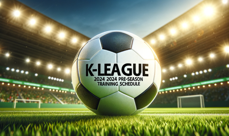 2024 K리그 팀별 전지훈련 정보 (일정, 장소)