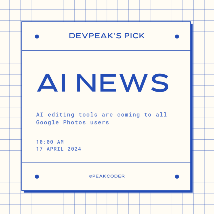 [Peaker's PICK] 구글 포토의 AI 편집 도구, 모든 사용자에게 무료로 제공! - AI 뉴스 해설