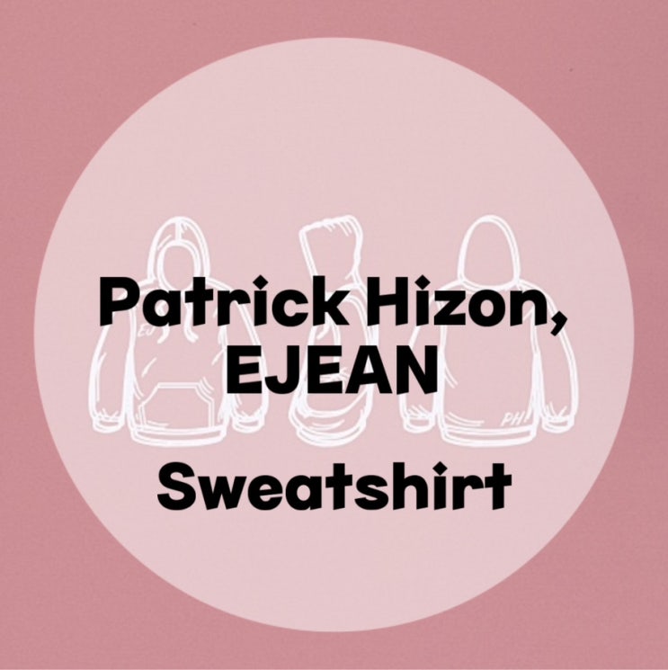  : Patrick Hizon, EJEAN : Sweatshirt (가사/듣기/Lyric Video)