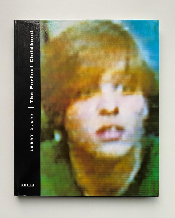  Larry Clark (래리 클락): The Perfect Childhood