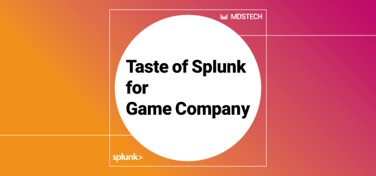  [안내] Taste of Splunk for Game Company