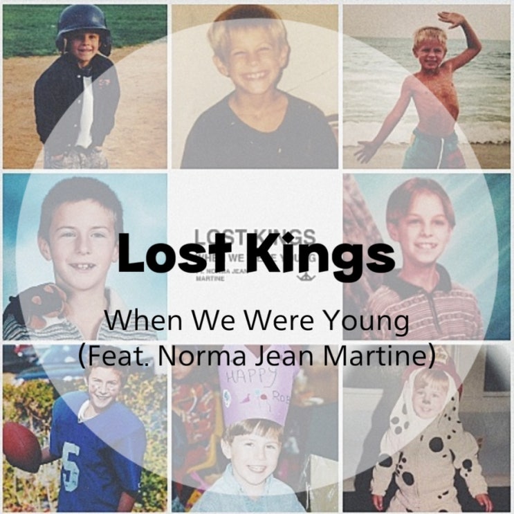 : Lost Kings : When We Were Young (Feat. Norma Jean Martine) (가사/듣기/Official Video)
