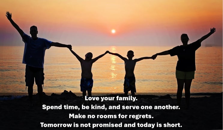 사랑하는 가족과 같이 시간을 보내는 것의 중요성에 대한 영어 좋은글