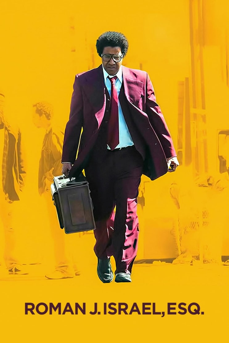 영화 로만 J 이스라엘 에스콰이어, Roman J. Israel, Esq. 영화후기 리뷰 평점 줄거리 출연진 정보 넷플릭스 영화 로만 J 이스라엘 에스콰이어, Roman J. Israel, Esq. 영화후기 리뷰 평점 줄거리 출연진 정보 넷플릭스