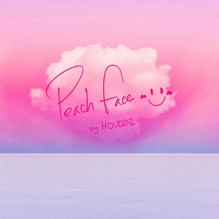 후디니 (Houdini) - Peach Face [노래가사, 노래 듣기, Audio]