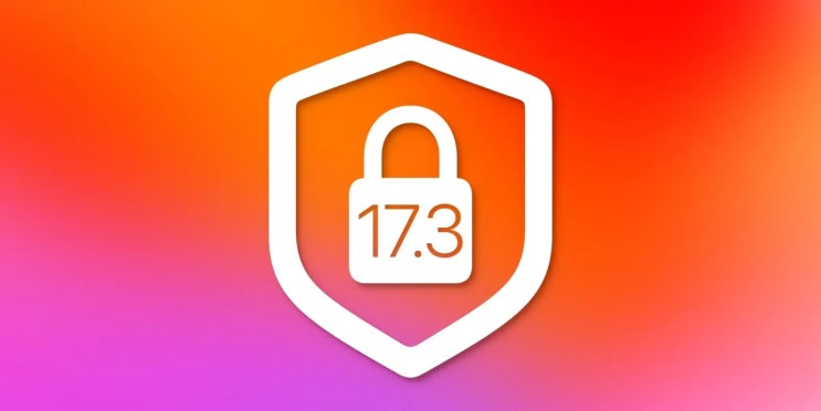 애플 아이폰 iOS 17.3 / 아이패드 iPadOS 17.3 분실 도난방지를 위한 최신 업데이트 내용과 방법을 알려드립니다 애플 아이폰 iOS 17.3 / 아이패드 iPadOS 17.3 분실 도난방지를 위한 최신 업데이트 내용과 방법을 알려드립니다