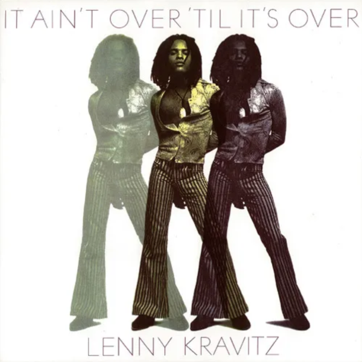  [노래 | 가사 | 해석] It Ain't Over 'til It's Over (1991) | Lenny Kravitz