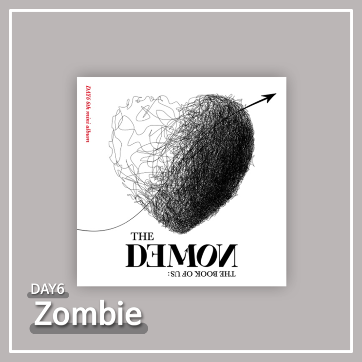 #020 | DAY6 (데이식스) - Zombie (좀비) [가사/의미/해석]