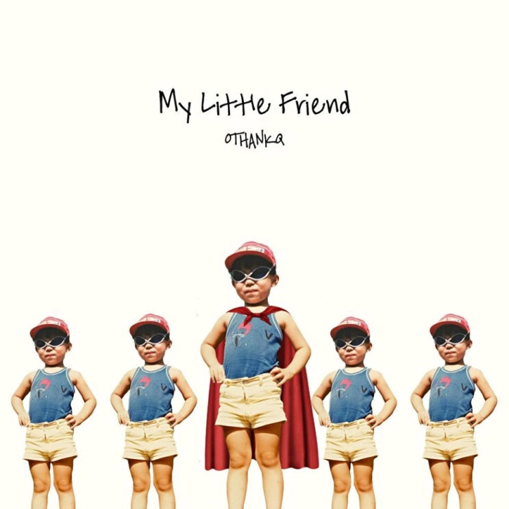 오땡큐 - My Little Friend [노래가사, 노래 듣기, Audio]