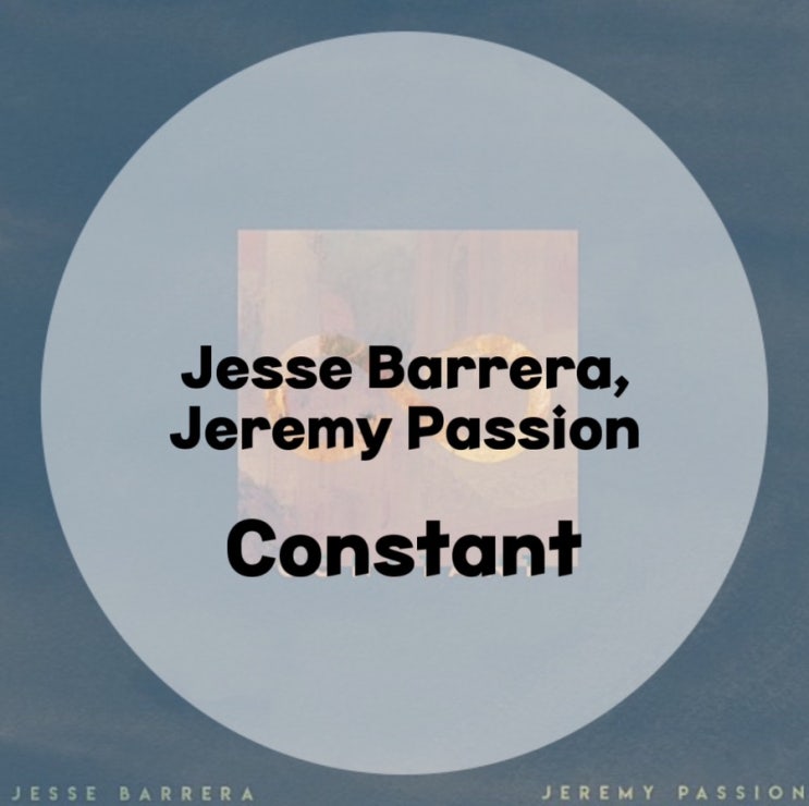 : Jesse Barrera, Jeremy Passion : Constant  (가사/듣기/Lyric Video)