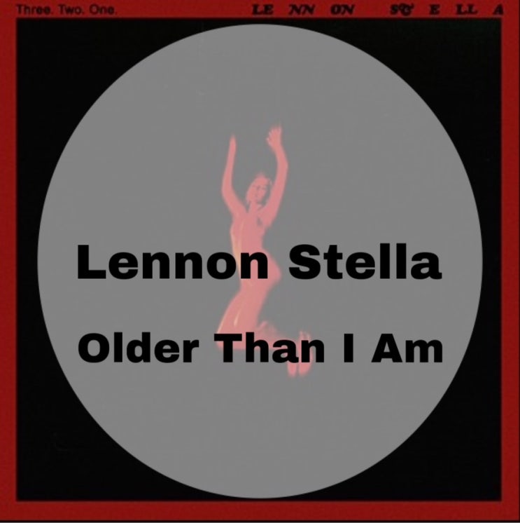 : Lennon Stella : Older Than I Am (가사/듣기/Official Video)