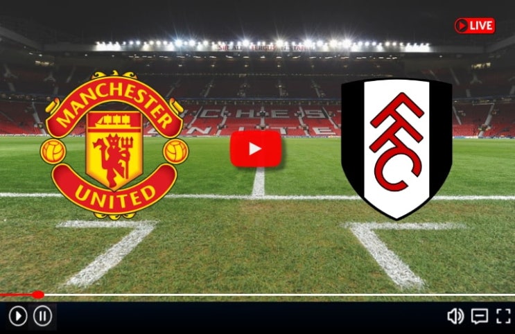 <b>맨유 풀럼</b> 중계 23-24 EPL 축구... FC 풀럼 FC 축구 라이브 전력... 