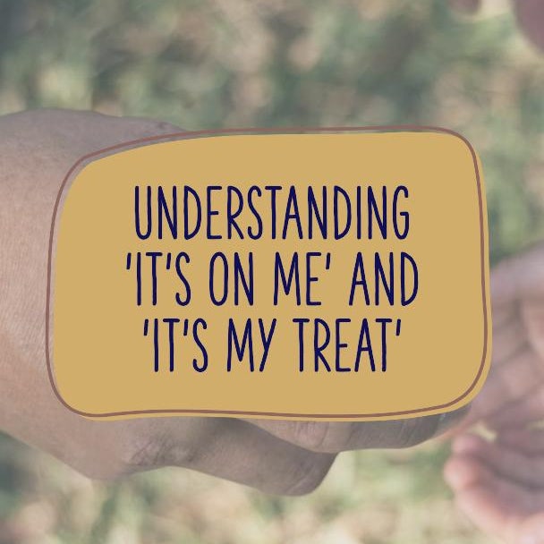  내가 쏠게! It's on me vs It's my treat 의 차이점