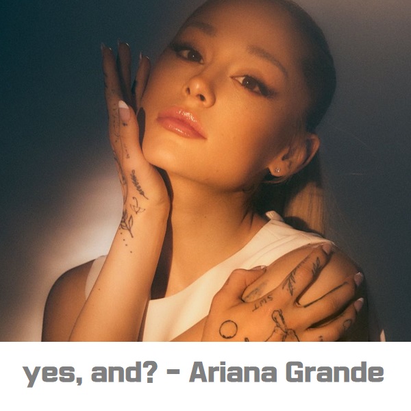 yes, and? 아리아나 그란데 Ariana Grande Mariah Carey 노래 가사 해석 번역 뮤비 곡정보 팝송 추천 yes, and? 아리아나 그란데 Ariana Grande Mariah Carey 노래 가사 해석 번역 뮤비 곡정보 팝송 추천