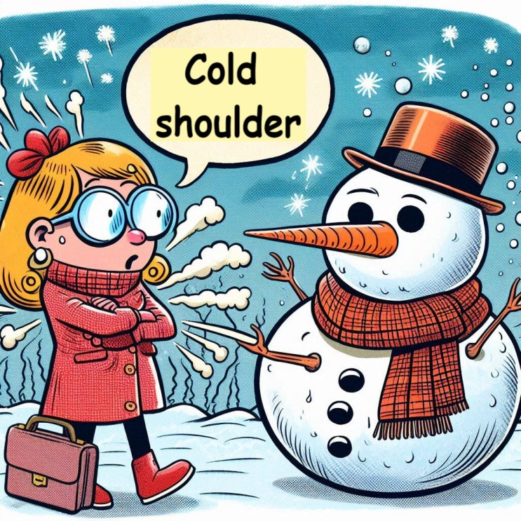  Cold shoulder 뜻과 유래, 차갑게 대하지 마세요