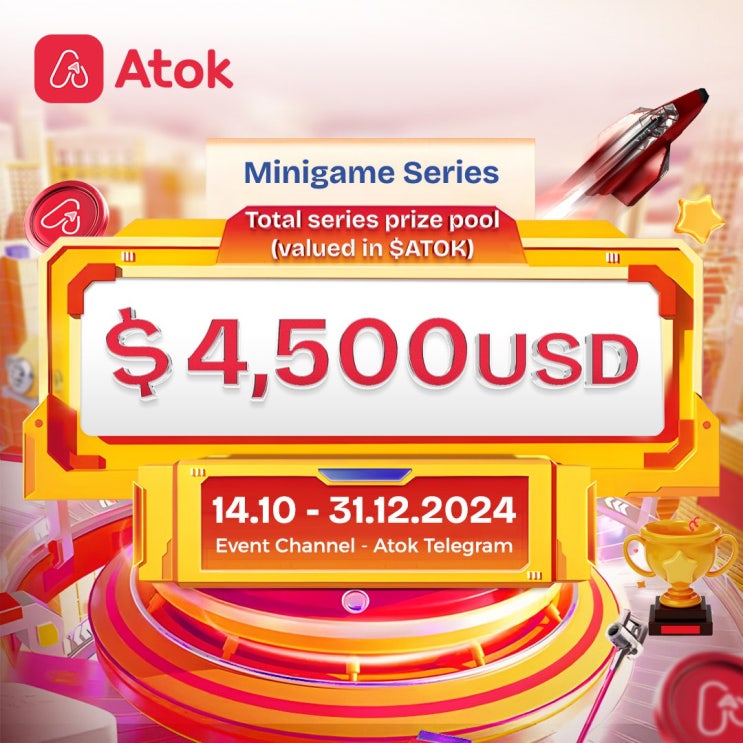  ATOK(아톡)총 상금 풀: $4,500 USDT 게임 이벤트 예정일 공지