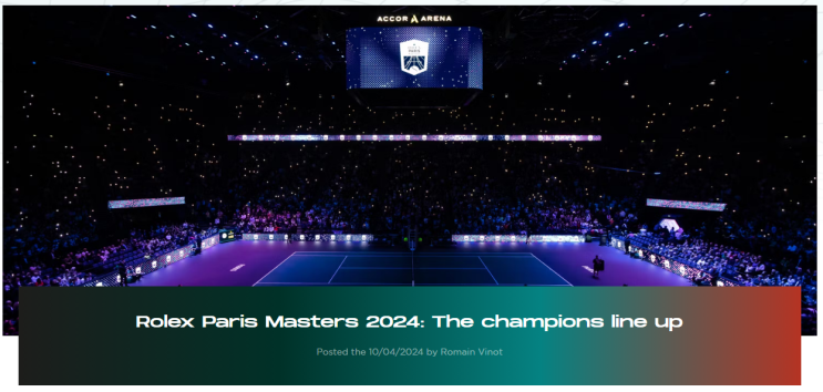  2024 Rolex Paris Masters: 시즌의 마지막 전투가 펼쳐진다! 