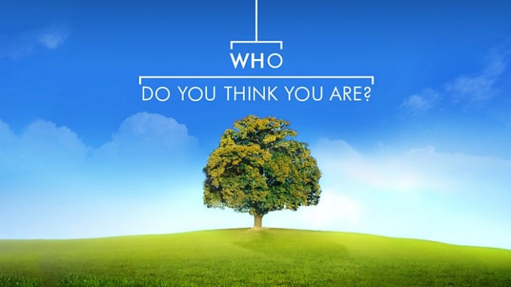  나는 재미있는 다큐멘터리 프로그램- Who do you think you are?