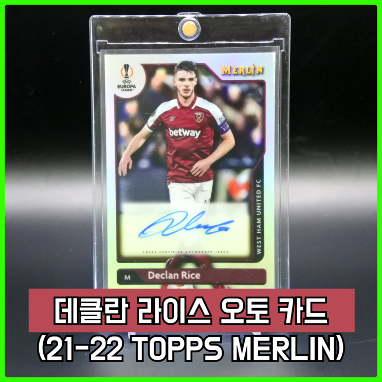 21-22 Topps MERLIN(탑스 멀린) 데클란 라이스 오토 카드 21-22 Topps MERLIN(탑스 멀린) 데클란 라이스 오토 카드