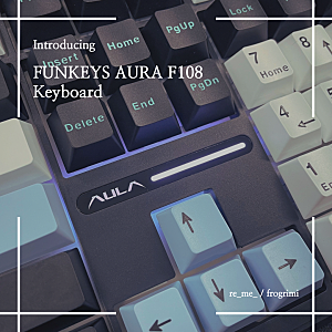 AULA 아우라 독거미 키보드 F108 세이야축 후기, 독거미 키보드 풀배열 후기, 펀키스 독거미 키....