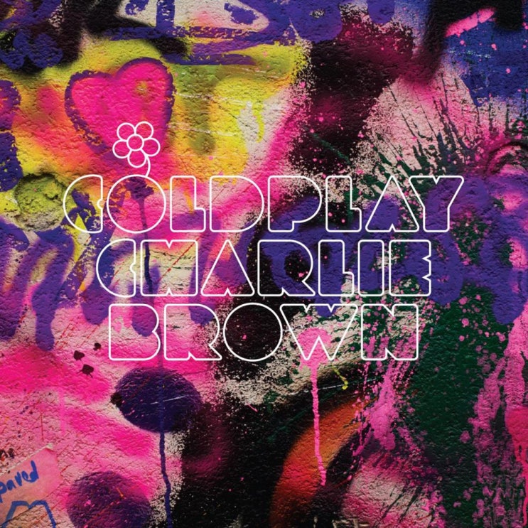 콜드플레이 (Coldplay) - Charlie Brown 가사/번역 콜드플레이 (Coldplay) - Charlie Brown 가사/번역
