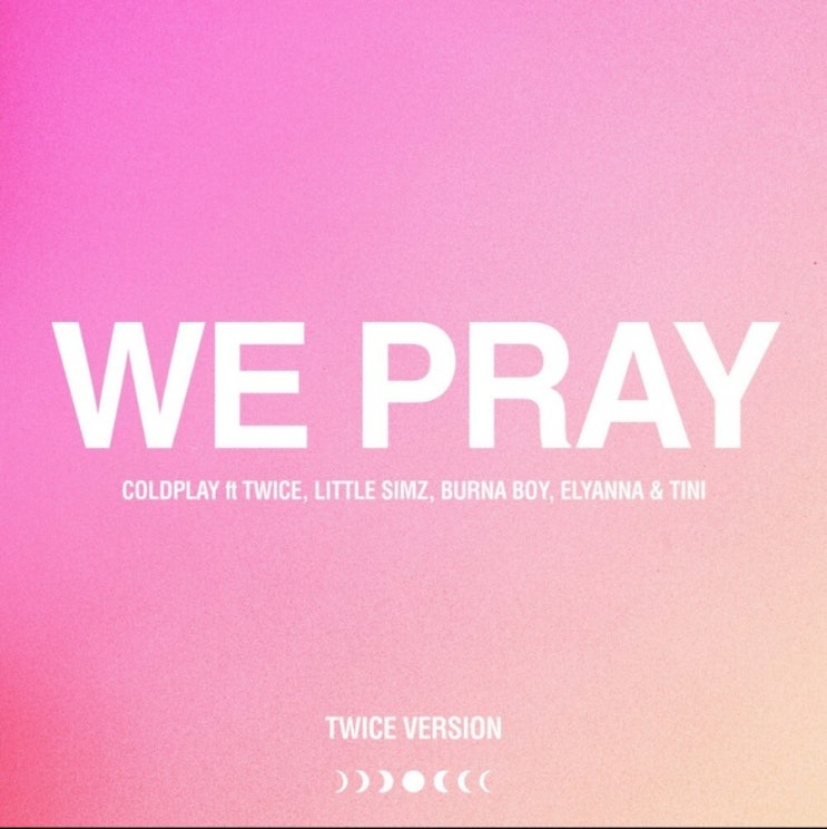 <b>콜드플레이</b> & <b>트와이스</b> -  <b>we pray</b> (가사/발음/해석)