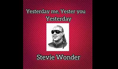 Yester me, Yester you Yesterday 스티비 원더 가사 번역