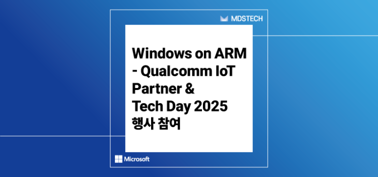  [WIOT] Windows on ARM - Qualcomm IoT Partner & Tech Day 2025