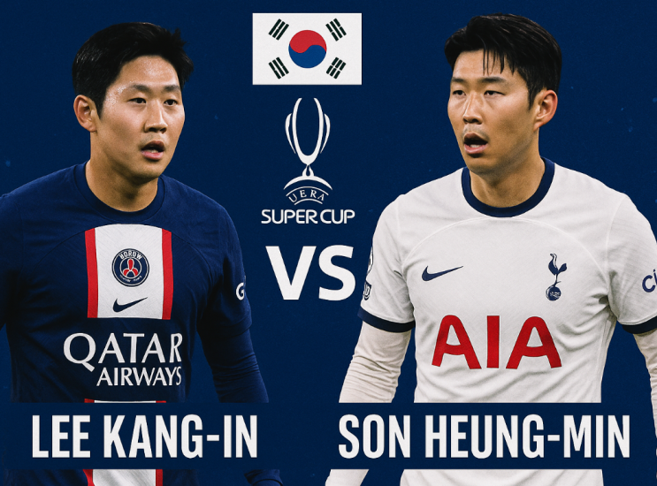 2025 UEFA <b>슈퍼컵</b> PSG vs 토트넘, 이강인 vs <b>손흥민</b>, 한국... 