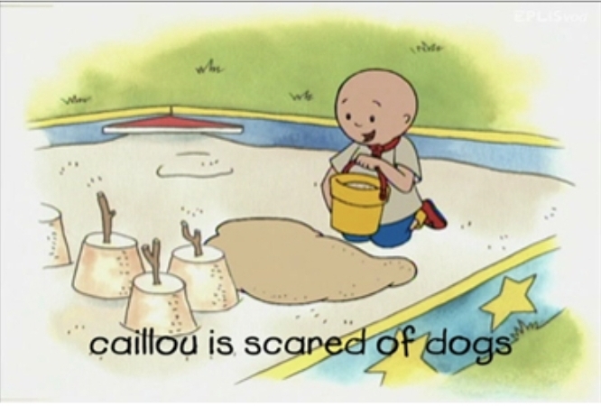  Caillou is scared of dogs 대본 표현
