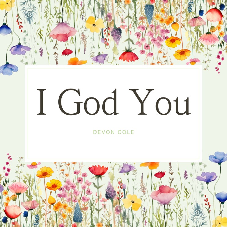  상큼한 느낌의 Devon Cole 노래 I Got You 가사 뜻 데번 콜 아이 갓 유