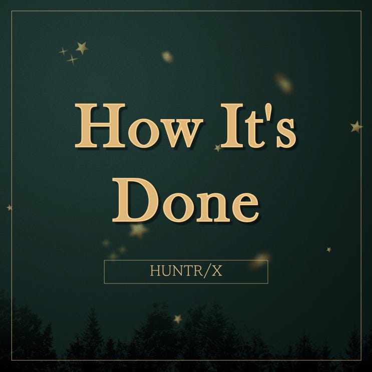  케이팝데몬헌터스 Kpop Demon Hunters OST 헌트릭스 노래 How It's Done 가사 가수 해석 발음