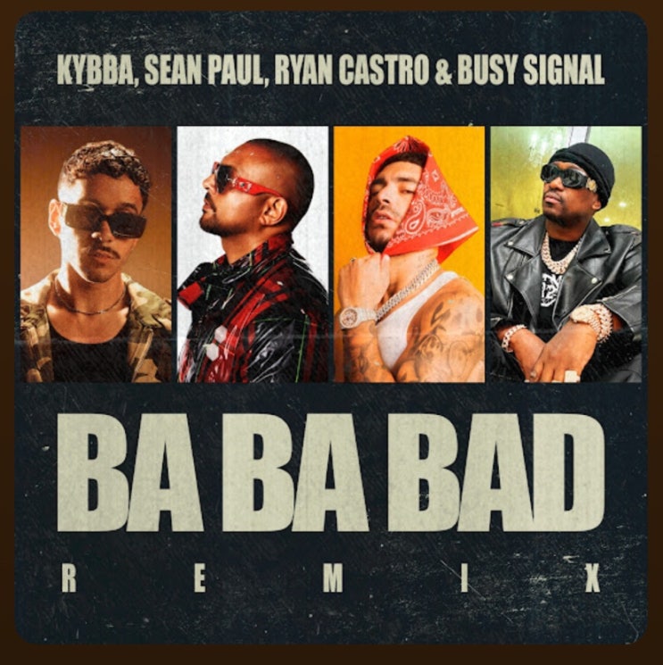  Kybba, Sean Paul, Ryan Castro, Busy Signal - Ba Ba Bad Remix