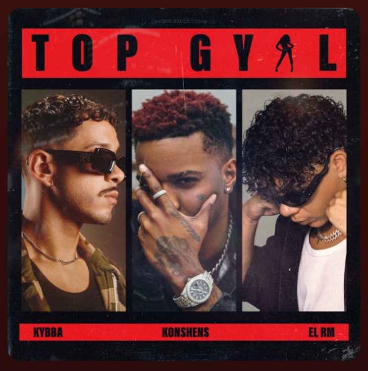  Kybba, Konshens, EL RM - Top Gyal