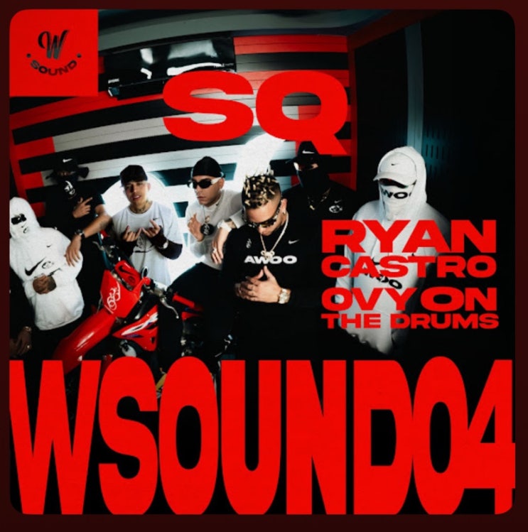  Ryan castro, Westcol, Ovy on the drums - W sound 04 “SQ”