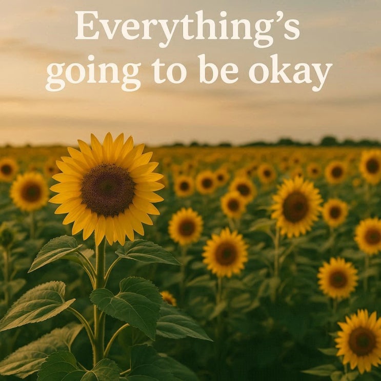  Everything’s gonna be okay 