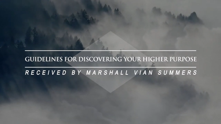 Guidelines for Discovering Your Higher Purpose 당신의 더 높은 목적을 발견하기 위한 가이드라인 Guidelines for Discovering Your Higher Purpose 당신의 더 높은 목적을 발견하기 위한 가이드라인