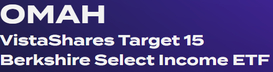  VistaShares Target 15 Berkshire Select Income ETF(OMAΗ) 분석