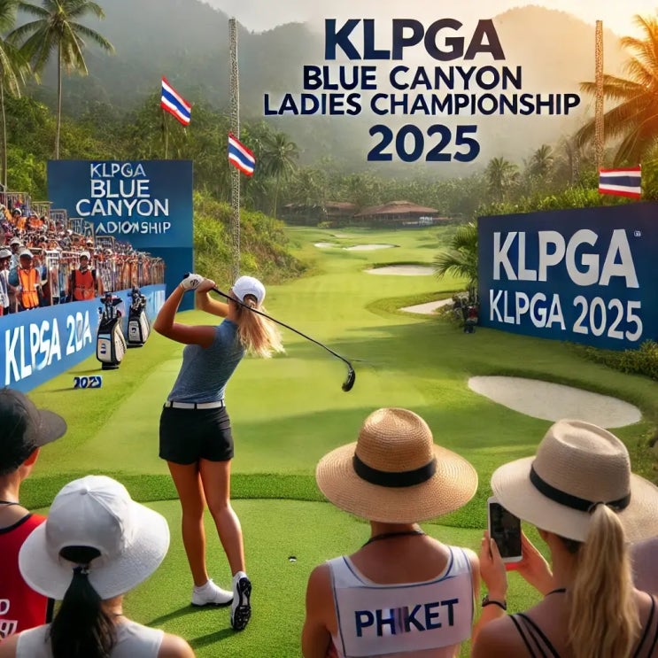 2025 <b>KLPGA</b> 투어 <b>개막전</b>: 블루캐니언 레이디스 챔피언십... 