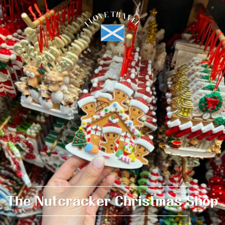  영국 에든버러 [The Nutcracker Christmas Shop] 365일 크리스마스 분위기를 즐길 수 있는 오너먼트 샵 방문 후기 !
