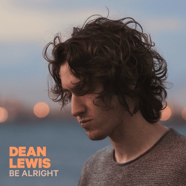  딘 루이스 (Dean Lewis) - Be Alright 가사/번역