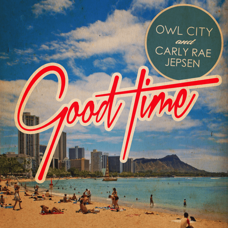  아울 시티 (Owl City) & 칼리 레이 젭슨 (Carly Rae Jepsen) - Good Time 가사/번역