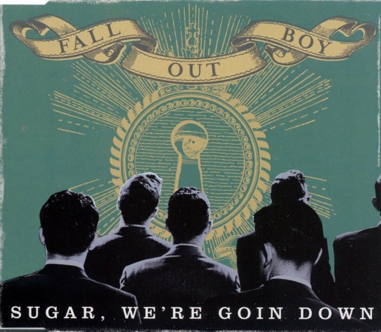  폴 아웃 보이 (Fall Out Boy) - Sugar, We're Goin Down 가사/번역