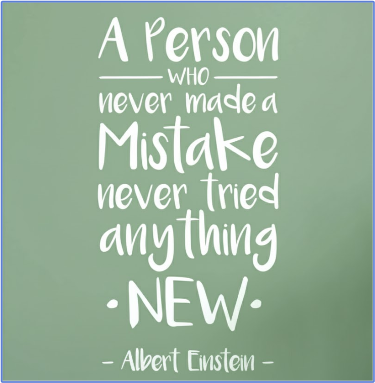  "A person who never made a mistake never tried anything new." (알버트 아인슈타인)