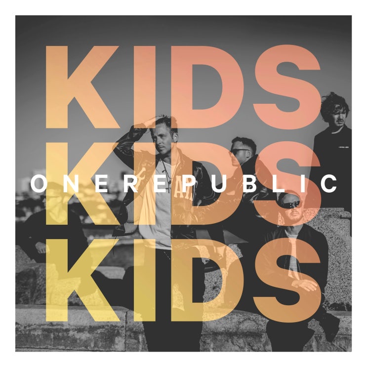  원리퍼블릭 (OneRepublic) - Kids 가사/번역