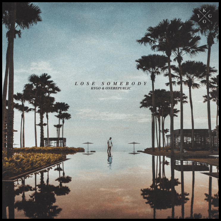  카이고 (Kygo) & 원리퍼블릭 (OneRepublic) - Lose Somebody 가사/번역