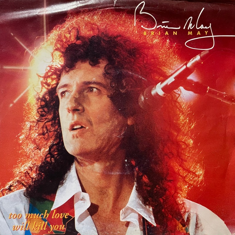 BRIAN MAY too much love will kill you